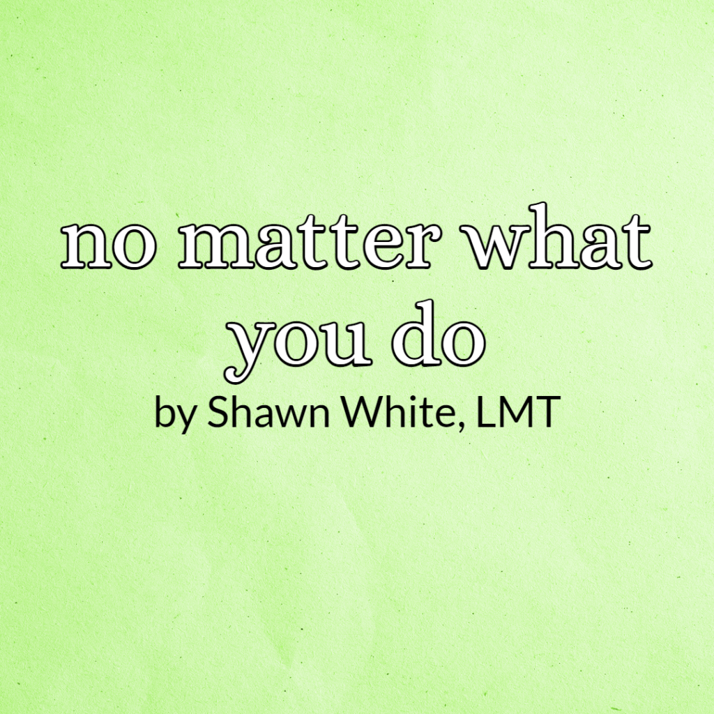 No Matter What You Do Quotes Short